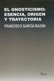 Papel EL GNOSTICISMO: ESENCIA , ORIGEN Y TRAYECTORIA