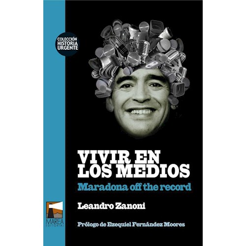 Papel VIVIR EN LOS MEDIOS. MARADONA OFF THE RECORD