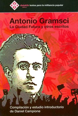 Papel Antonio Gramsci La Ciudad Futura Y Otros Esc