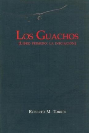 Papel GUACHOS (LIBRO PRIMERO: LA INICIACION) (RUSTICO)