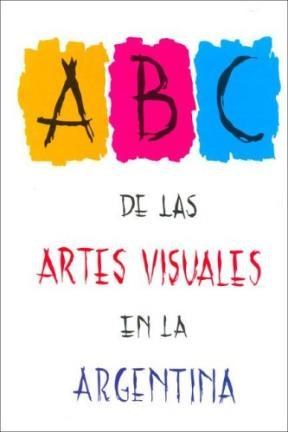 Papel ABC DE LAS ARTES VISUALES EN LA ARGENTINA (CARTONE)