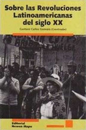 Papel SOBRE LAS REVOLUCIONES LATINOAMERICANAS DEL SIGLO XX (COLECCION AMERICA LATINA ESTUDIOS Y DEBATES)