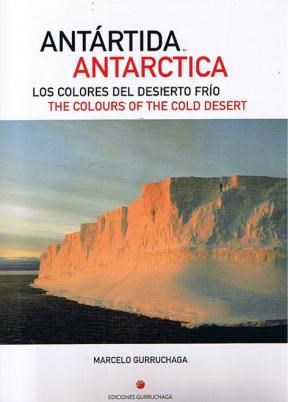 Papel ANTARTIDA ANTARCTICA LOS COLORES DEL DESIERTO FRIO THE  COLOURS OF THE COLD DESERT (BILINGU