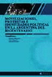 Papel MOVILIZACIONES, PROTESTAS E IDENTIDADES POLITICAS EN LA ARGENTINA DEL BICENTENARIO