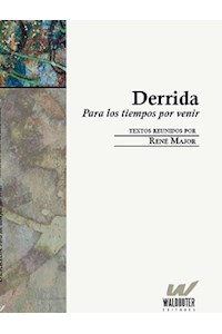 Papel Derrida . Para Los Tiempos Por Venir