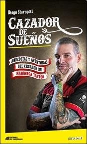 Papel CAZADOR DE SUEÑOS ANECDOTAS Y AVENTURAS DEL CREADOR DE MANDINGA TATTOO