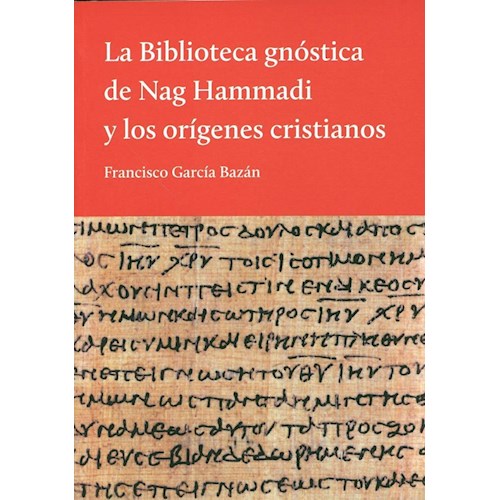 Papel LA BIBLIOTECA GNOSTICA DE NAG HAMMADI Y LOS ORIGENES CRISTIANOS