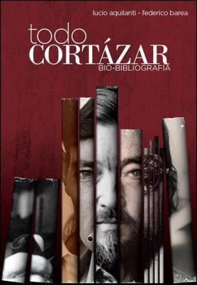 Papel TODO CORTAZAR BIO-BIBLIOGRAFIA