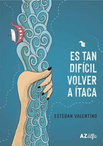 Papel ES TAN DIFICIL VOLVER A ITACA (SERIE ALFA AZUL)