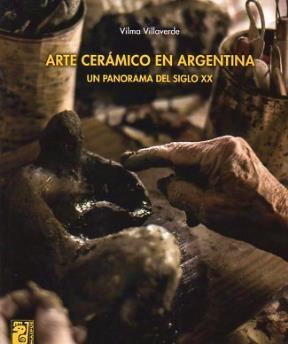 Papel Arte Ceramico En Argentina Un Panorama Del Siglo Xx
