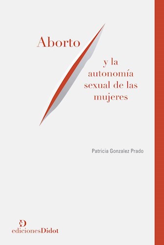 Papel Aborto Y La Autonomía Sexual De Las Mujeres