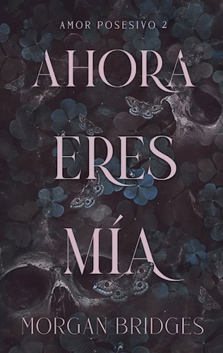 Papel AHORA ERES MIA (AMOR POSESIVO 2)