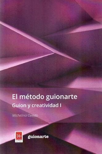  Metodo Guionarte  El  Guin Y Creatividad I