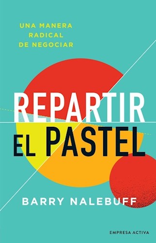 Papel REPARTIR EL PASTEL UNA MANERA RADICAL DE NEGOCIAR