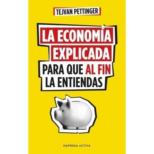 Papel ECONOMIA EXPLICADA PARA QUE AL FIN LA ENTIENDAS