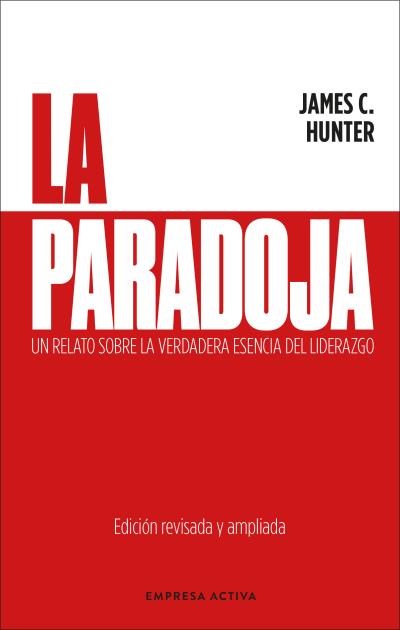 Papel LA PARADOJA: UN RELATO SOBRE LA VERDADERA ESENCIA DEL LIDERAZGO