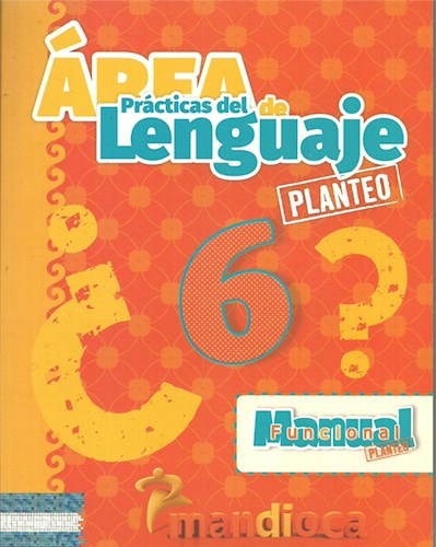 Papel AREA DE PRACTICAS DEL LENGUAJE 6 MANDIOCA (SERIE PLANTEO) (NOVEDAD 2017)