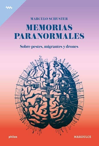 Papel MEMORIAS PARANORMALES, SOBRE PESTES, MIGRANTES Y DRONES