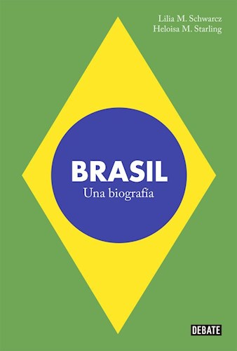Papel BRASIL UNA BIOGRAFIA (COLECCION DEBATE HISTORIA)