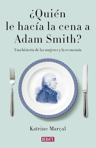Papel Quien Le Hacia La Cena A Adam Smith