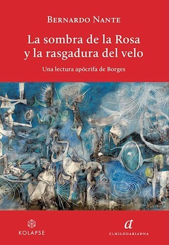 Papel LA SOMBRA DE LA ROSA Y LA RASGADURA DEL VELO,UNA LECTURA APÓCRIFA DE BORGES