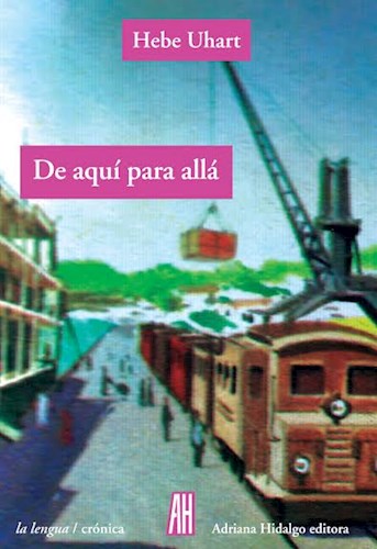 Papel DE AQUI PARA ALLA (COLECCION LA LENGUA / CRONICA)