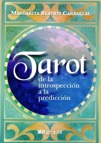 Zivals - TAROT DE LA INTROSPECCION A LA PREDICCION por CARBALLAL MARGARITA  BEATRIZ - 9789873797613