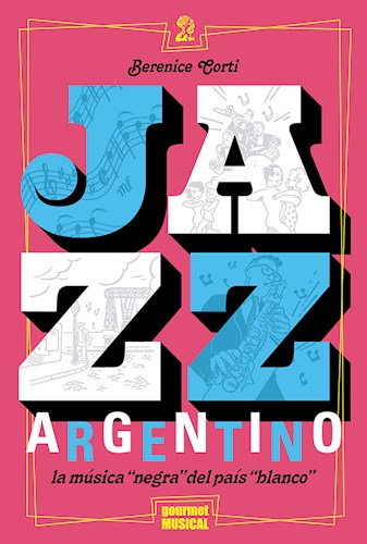 Papel JAZZ ARGENTINO LA MUSICA NEGRA DEL PAIS BLANCO