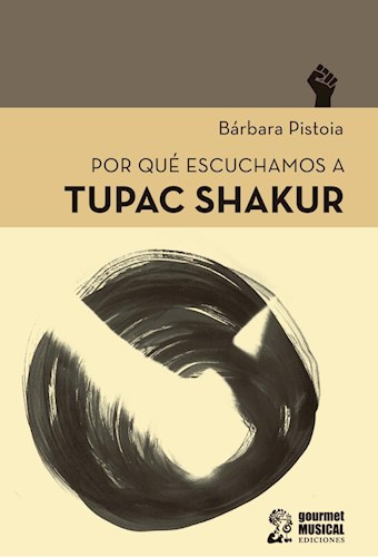 Papel POR QUÉ ESCUCHAMOS A TUPAC SHAKUR