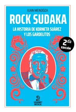 Papel ROCK SUDAKA LA HISTORIA DE KORNETA SUAREZ Y LOS GARDELITOS (2 EDICION)