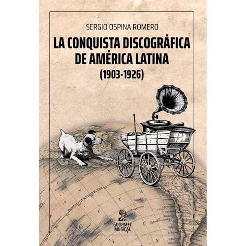 Papel LA CONQUISTA DISCOGRÁFICA DE AMÉRICA LATINA (1903-1926)