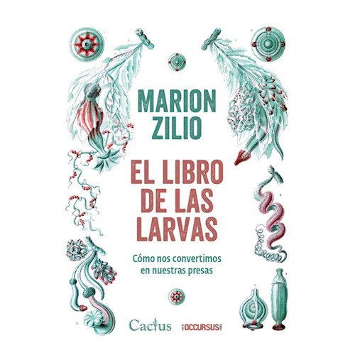 Papel EL LIBRO DE LAS LARVAS. CÓMO NOS CONVERTIMOS EN NUESTRAS PRESAS