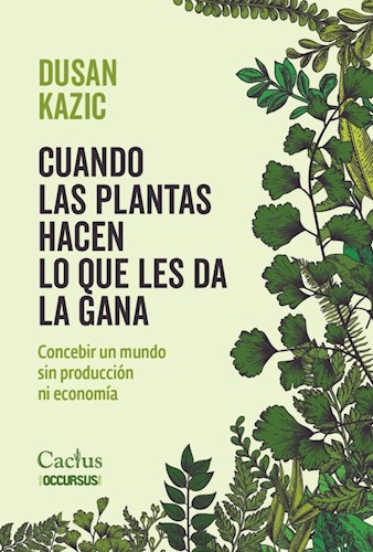 Papel CUANDO LAS PLANTAS HACEN LO QUE LES DA LA GANA (SERIE OCCURSUS)