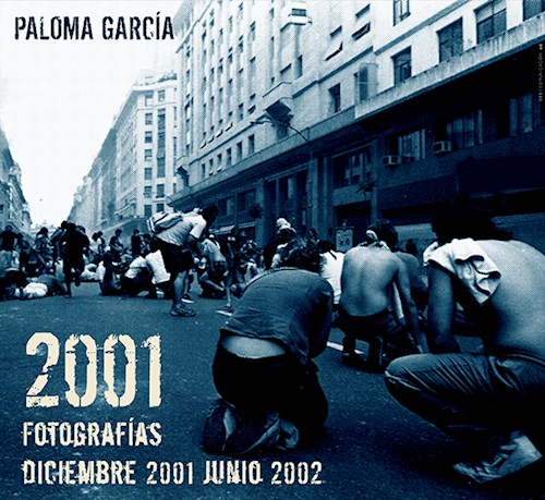 Papel 2001 FOTOGRAFÍAS DICIEMBRE 2001 JUNIO 2002
