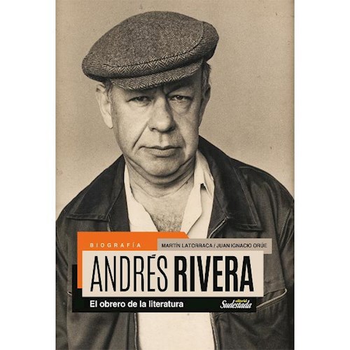 LIBRO ANDRES RIVERA EL OBRERO DE LA LITERATURA