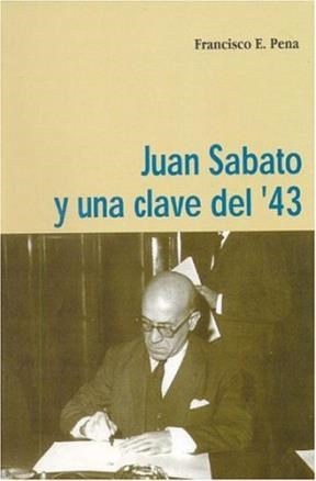 Papel JUAN SABATO Y UNA CLAVE DEL 43 (ESCRITORES ARGENTINOS)