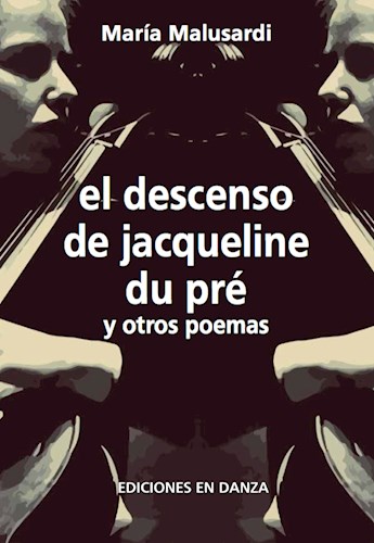  Descenso De Jaqueline Du Pre Y Otros Poemas