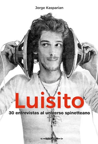 Luisito (30 Entrevistas Al Universo Spinetteano)