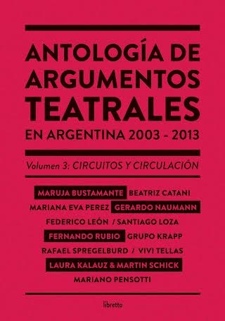 Papel ANTOLOGIA DE ARGUMENTOS TEATRALES EN ARGENTINA 2003-2013