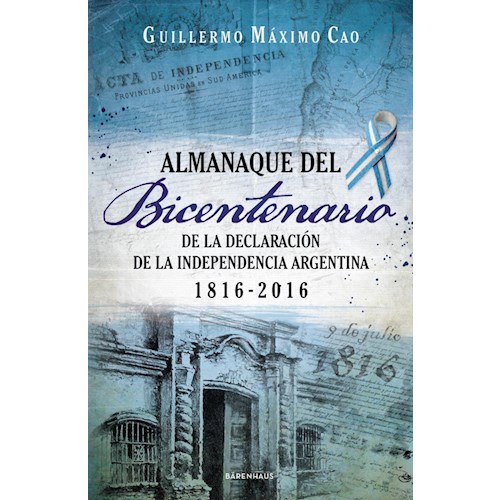 Papel ALMANAQUE DEL BICENTENARIO DE LA DECLARACION DE LA INDEPENDENCIA ARGENTINA 1816 - 2016