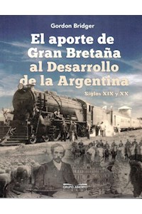 Papel El Aporte De Gran Bretaña Al Desarrollo De La Argentina  (Siglo Xix Y Xx)