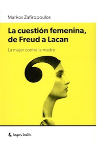 Papel La Cuestion Femenina, De Freud A Lacan