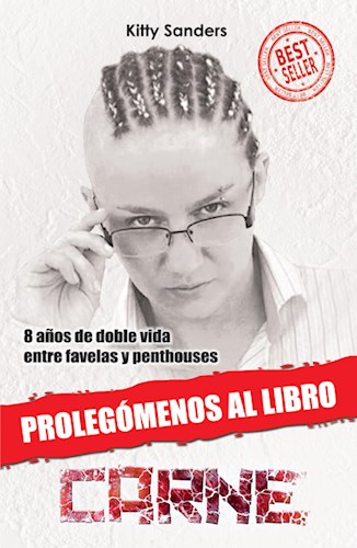 Papel PROLEGOMENOS AL LIBRO CARNE 8 AÑOS DE DOBLE VIDA ENTRE FAVELAS Y PENTHOUSES