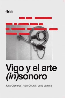 Papel Vigo Y El Arte (In)Sonoro