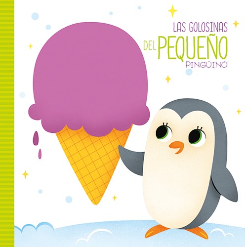 Papel GOLOSINAS DEL PEQUEÑO PINGUINO (COLECCION ME DIVIERTO JUGANDO CON LAS FORMAS) (CARTONE)