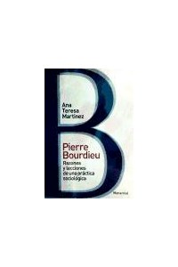 Papel Pierre Bourdieu, Razones Y Lecciones De Una Practica Sociologica