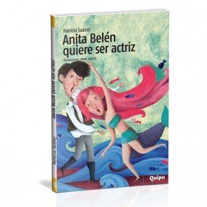 Papel ANITA BELEN QUIERE SER ACTRIZ (COLECCION LOS AMARILLOS DE QUIPU)