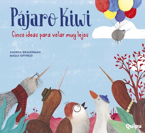 Papel PAJARO KIWI CINCO IDEAS PARA VOLAR MUY LEJOS (ILUSTRADO) (CARTONE)