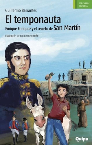 Papel TEMPONAUTA ENRIQUE ENRIQUEZ Y EL SECRETO DE SAN MARTIN (SERIE VERDE HISTORICA) (+10 AÑOS)