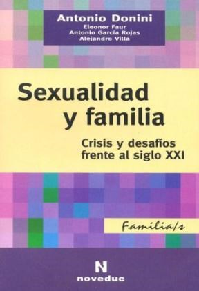 Papel SEXUALIDAD Y FAMILIA CRISIS Y DESAFIOS FRENTE AL SIGLO XXI (COLECCION FAMILIAS)